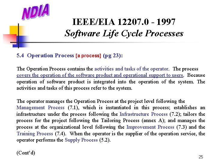 IEEE/EIA 12207. 0 - 1997 Software Life Cycle Processes 5. 4 Operation Process [a