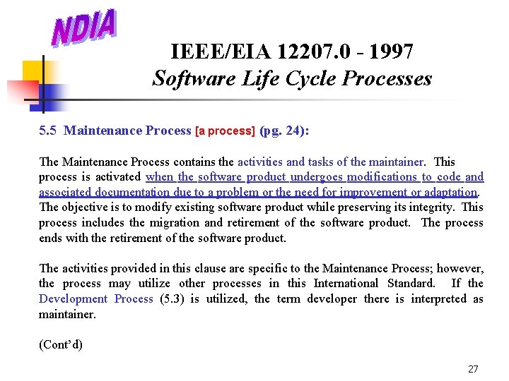 IEEE/EIA 12207. 0 - 1997 Software Life Cycle Processes 5. 5 Maintenance Process [a