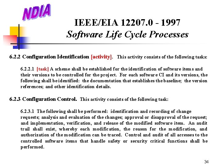 IEEE/EIA 12207. 0 - 1997 Software Life Cycle Processes 6. 2. 2 Configuration Identification
