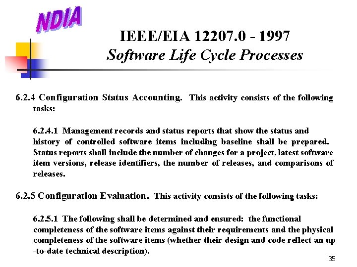 IEEE/EIA 12207. 0 - 1997 Software Life Cycle Processes 6. 2. 4 Configuration Status