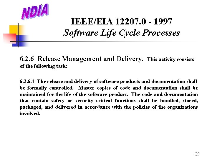 IEEE/EIA 12207. 0 - 1997 Software Life Cycle Processes 6. 2. 6 Release Management