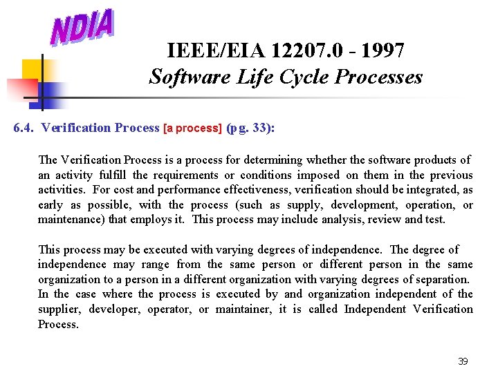 IEEE/EIA 12207. 0 - 1997 Software Life Cycle Processes 6. 4. Verification Process [a