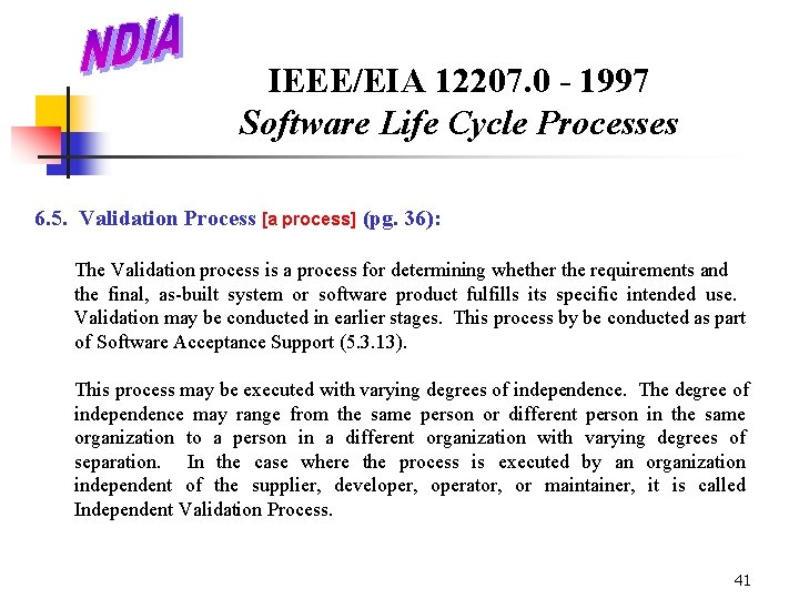 IEEE/EIA 12207. 0 - 1997 Software Life Cycle Processes 6. 5. Validation Process [a