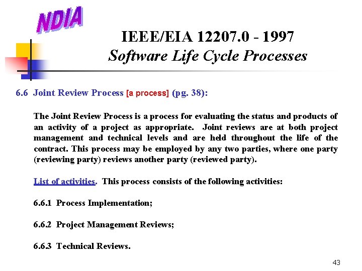 IEEE/EIA 12207. 0 - 1997 Software Life Cycle Processes 6. 6 Joint Review Process
