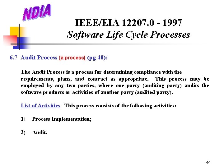 IEEE/EIA 12207. 0 - 1997 Software Life Cycle Processes 6. 7 Audit Process [a