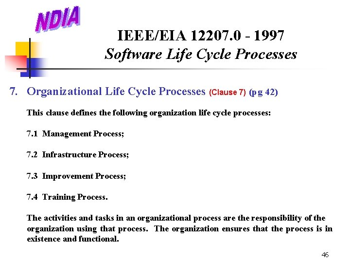 IEEE/EIA 12207. 0 - 1997 Software Life Cycle Processes 7. Organizational Life Cycle Processes