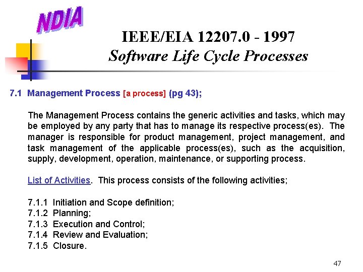 IEEE/EIA 12207. 0 - 1997 Software Life Cycle Processes 7. 1 Management Process [a