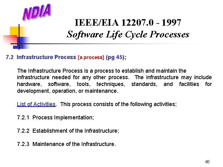 IEEE/EIA 12207. 0 - 1997 Software Life Cycle Processes 7. 2 Infrastructure Process [a