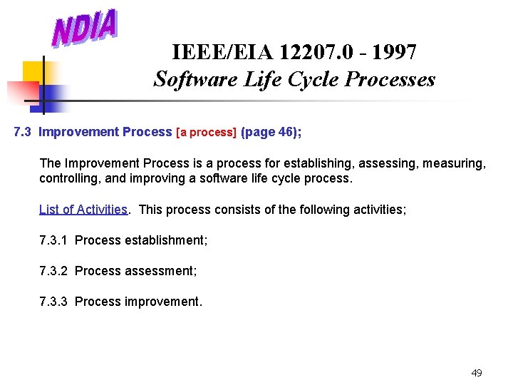 IEEE/EIA 12207. 0 - 1997 Software Life Cycle Processes 7. 3 Improvement Process [a