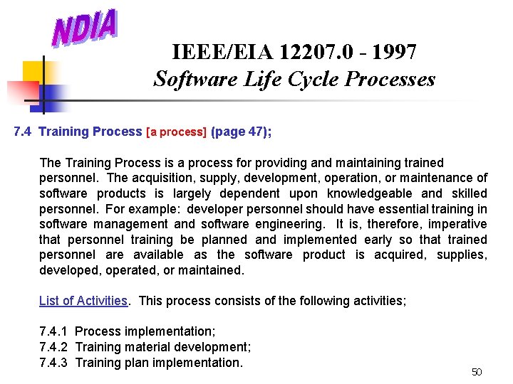 IEEE/EIA 12207. 0 - 1997 Software Life Cycle Processes 7. 4 Training Process [a
