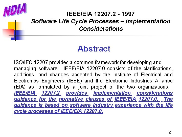 IEEE/EIA 12207. 2 - 1997 Software Life Cycle Processes – Implementation Considerations Abstract ISO/IEC