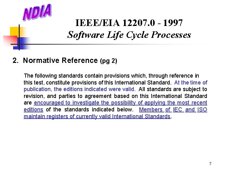 IEEE/EIA 12207. 0 - 1997 Software Life Cycle Processes 2. Normative Reference (pg 2)