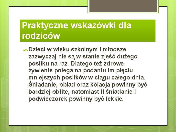 Praktyczne wskazówki dla rodziców Dzieci w wieku szkolnym i młodsze zazwyczaj nie są w