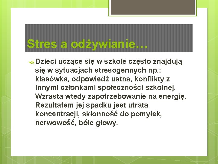 Stres a odżywianie… Dzieci uczące się w szkole często znajdują się w sytuacjach stresogennych