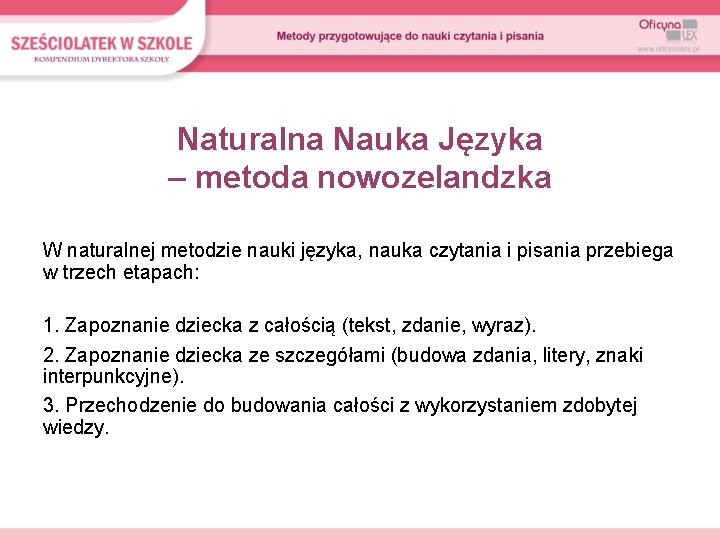 Naturalna Nauka Języka – metoda nowozelandzka W naturalnej metodzie nauki języka, nauka czytania i