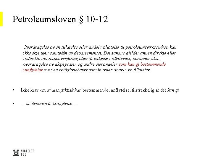 Petroleumsloven § 10 -12 Overdragelse av en tillatelse eller andel i tillatelse til petroleumsvirksomhet,