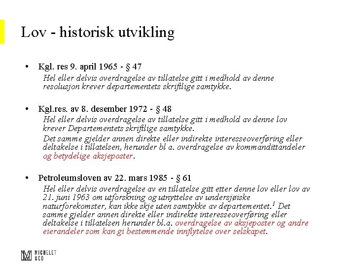 Lov - historisk utvikling • Kgl. res 9. april 1965 - § 47 Hel