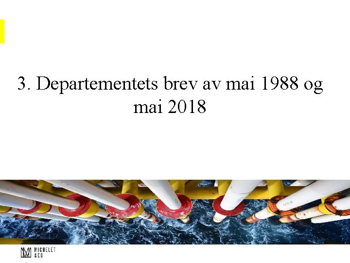 3. Departementets brev av mai 1988 og mai 2018 