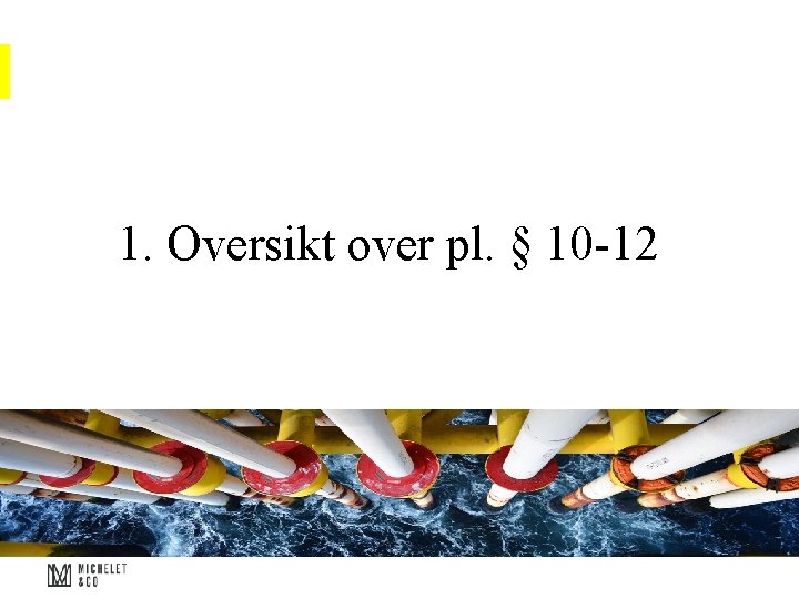 1. Oversikt over pl. § 10 -12 