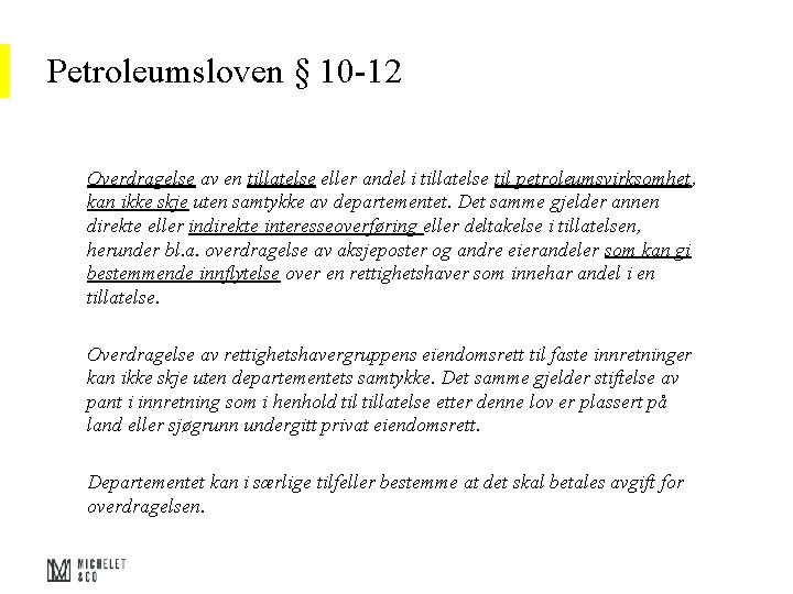 Petroleumsloven § 10 -12 Overdragelse av en tillatelse eller andel i tillatelse til petroleumsvirksomhet,
