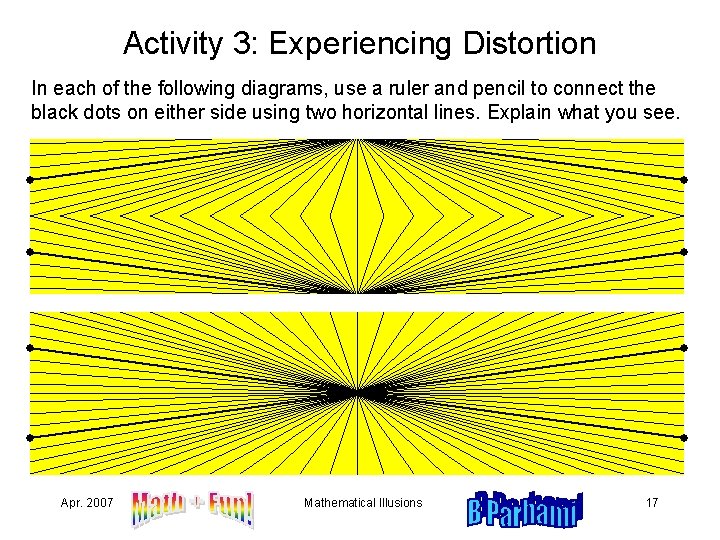 Activity 3: Experiencing Distortion In each of the following diagrams, use a ruler and