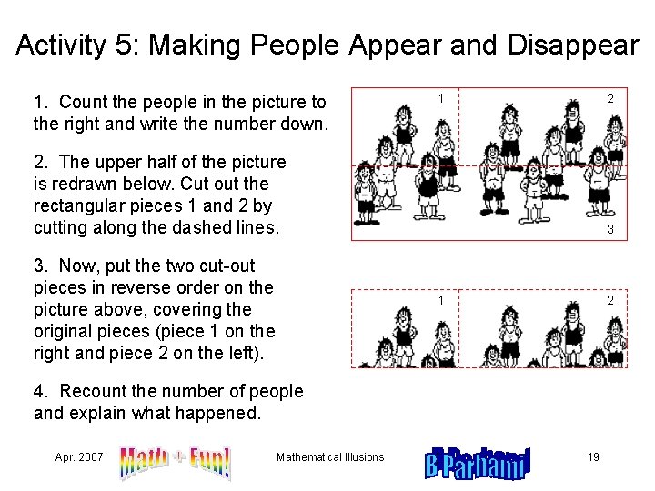 Activity 5: Making People Appear and Disappear 1. Count the people in the picture