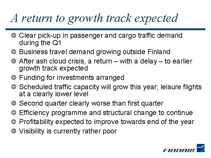 A return to growth track expected Clear pick-up in passenger and cargo traffic demand
