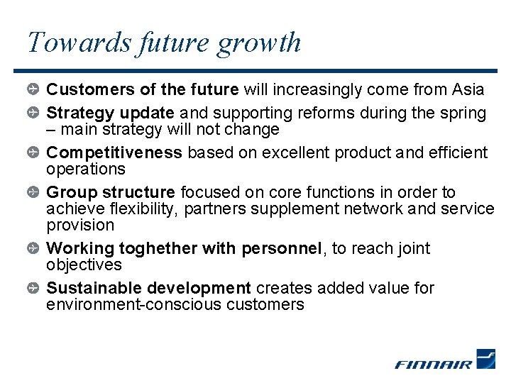 Towards future growth Customers of the future will increasingly come from Asia Strategy update