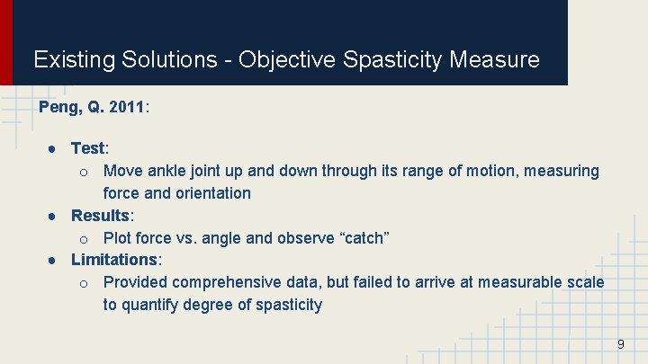 Existing Solutions - Objective Spasticity Measure Peng, Q. 2011: ● Test: o Move ankle