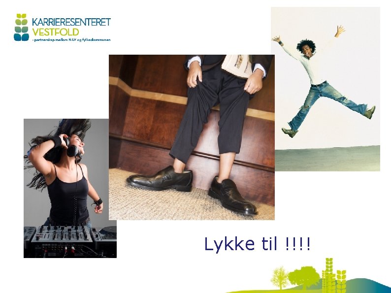 Lykke til !!!! 