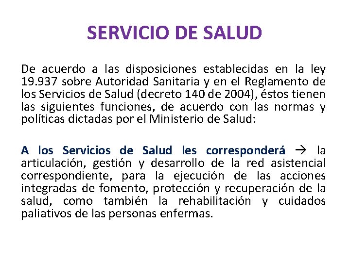 SERVICIO DE SALUD De acuerdo a las disposiciones establecidas en la ley 19. 937