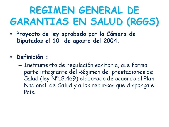 REGIMEN GENERAL DE GARANTIAS EN SALUD (RGGS) • Proyecto de ley aprobado por la