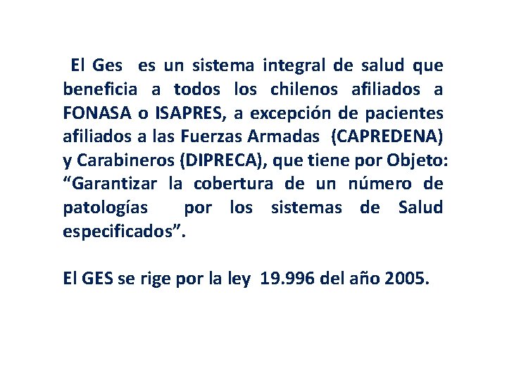  El Ges es un sistema integral de salud que beneficia a todos los