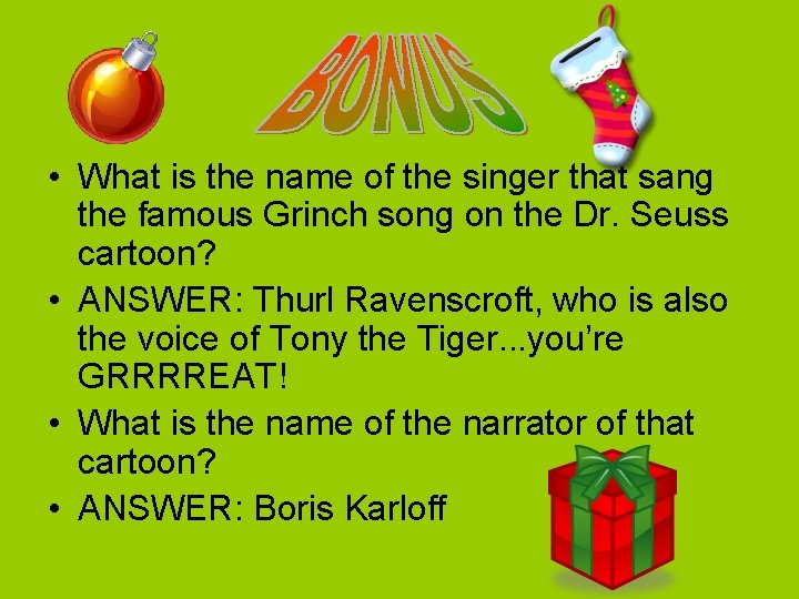 • What is the name of the singer that sang the famous Grinch • What is the name of the singer that sang the famous Grinch