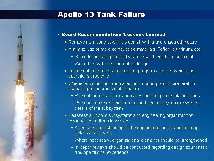 Apollo 13 Tank Failure • Board Recommendations/Lessons Learned • Remove from contact with oxygen Apollo 13 Tank Failure • Board Recommendations/Lessons Learned • Remove from contact with oxygen