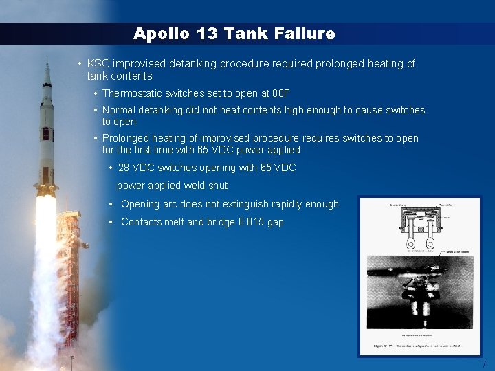 Apollo 13 Tank Failure • KSC improvised detanking procedure required prolonged heating of tank Apollo 13 Tank Failure • KSC improvised detanking procedure required prolonged heating of tank