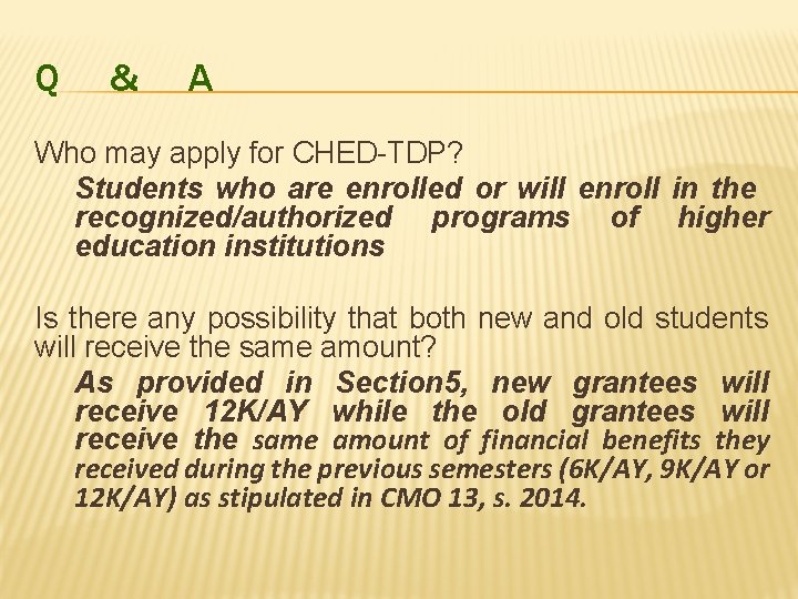 Q & A Who may apply for CHED-TDP? Students who are enrolled or will