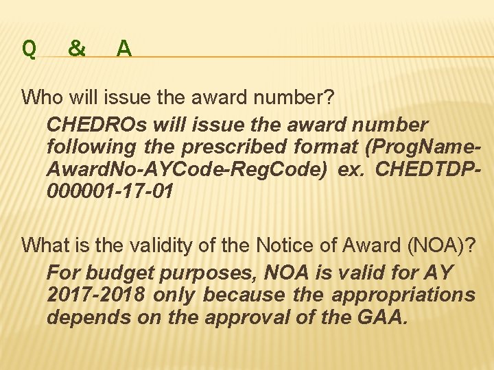 Q & A Who will issue the award number? CHEDROs will issue the award