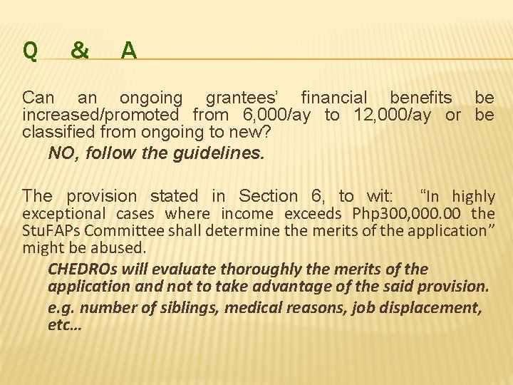 Q & A Can an ongoing grantees’ financial benefits be increased/promoted from 6, 000/ay