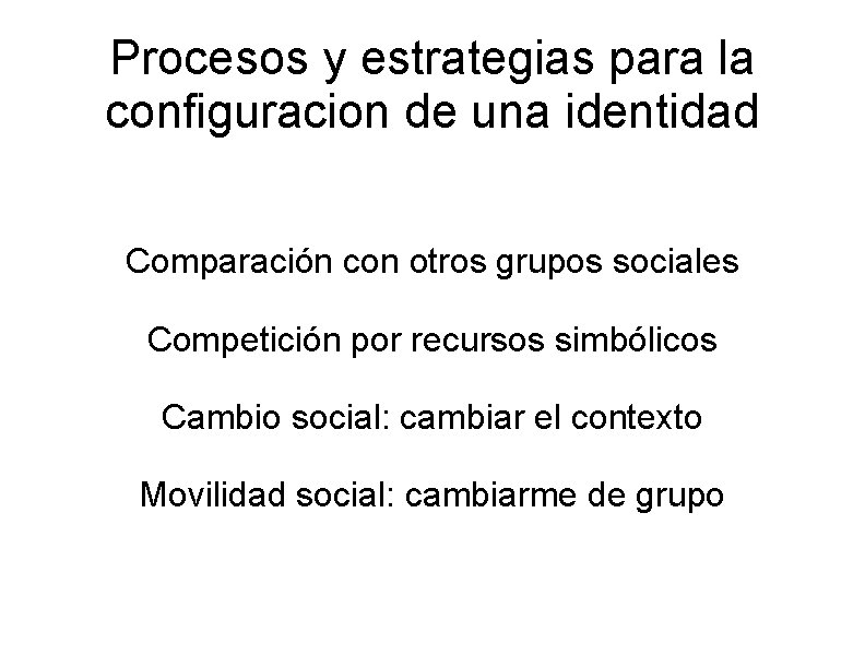 Procesos y estrategias para la configuracion de una identidad Comparación con otros grupos sociales