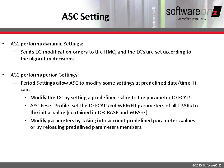 ASC Setting • ASC performs dynamic Settings: – Sends DC modification orders to the ASC Setting • ASC performs dynamic Settings: – Sends DC modification orders to the