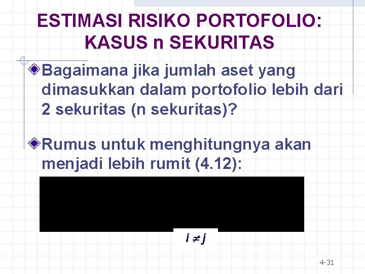 ESTIMASI RISIKO PORTOFOLIO: KASUS n SEKURITAS Bagaimana jika jumlah aset yang dimasukkan dalam portofolio