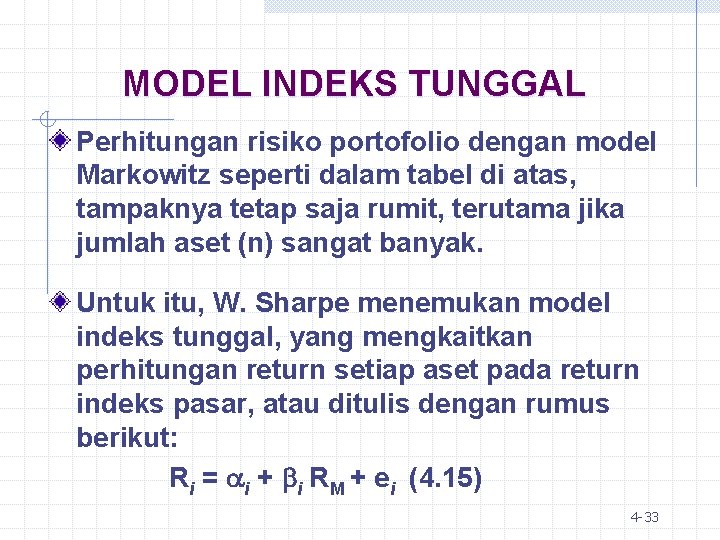 MODEL INDEKS TUNGGAL Perhitungan risiko portofolio dengan model Markowitz seperti dalam tabel di atas,