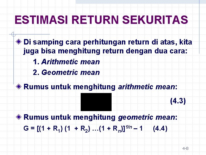 ESTIMASI RETURN SEKURITAS Di samping cara perhitungan return di atas, kita juga bisa menghitung