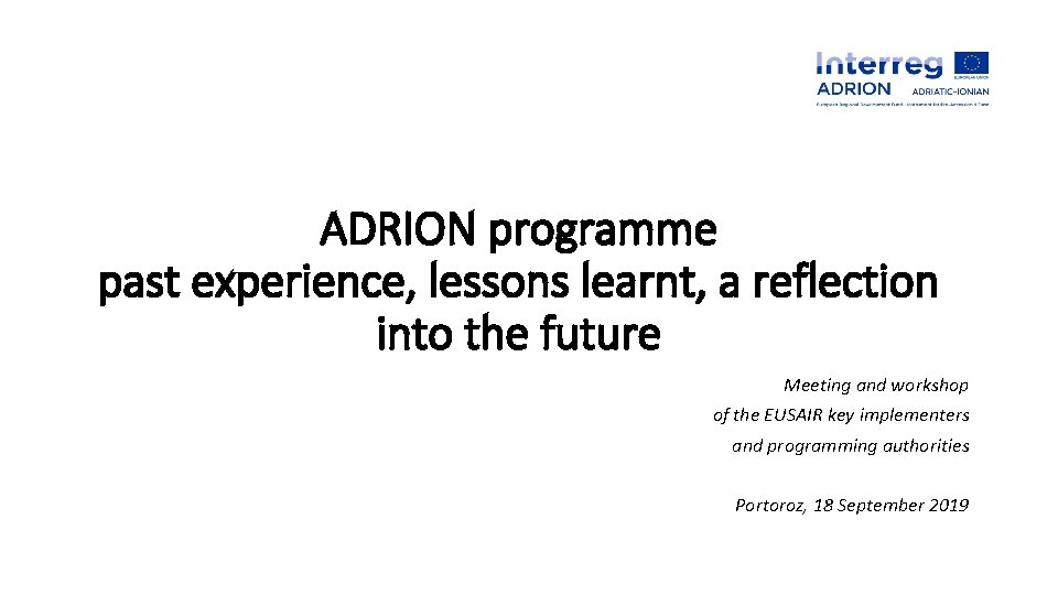 ADRION programme past experience, lessons learnt, a reflection into the future Meeting and workshop