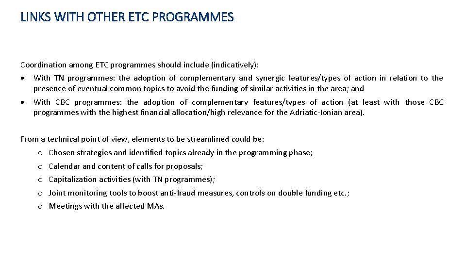 LINKS WITH OTHER ETC PROGRAMMES Coordination among ETC programmes should include (indicatively): With TN