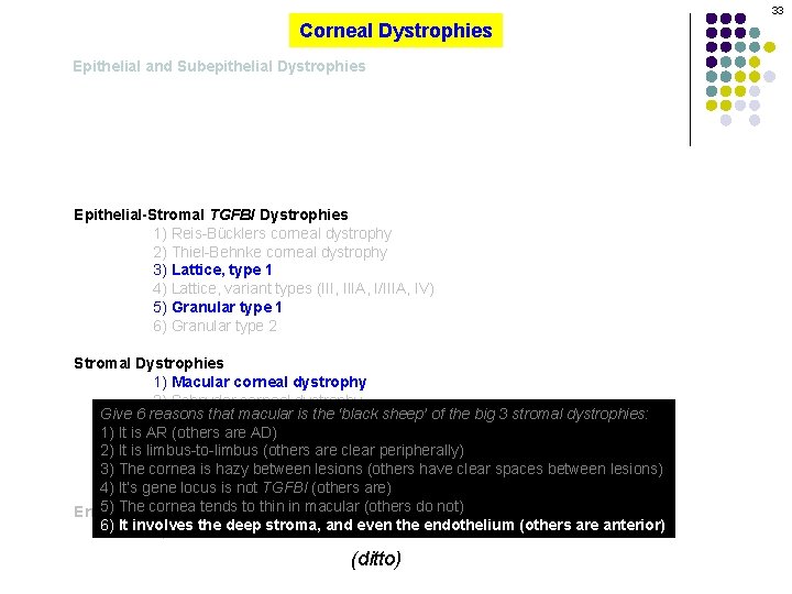 33 Corneal Dystrophies Epithelial and Subepithelial Dystrophies Epithelial-Stromal TGFBI Dystrophies 1) Reis-Bücklers corneal dystrophy