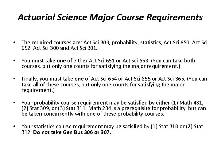 Actuarial Science Major Course Requirements • The required courses are: Act Sci 303, probability, Actuarial Science Major Course Requirements • The required courses are: Act Sci 303, probability,