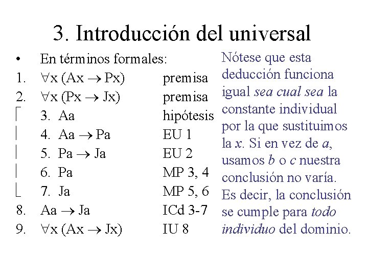 3. Introducción del universal • 1. 2. 8. 9. En términos formales: x (Ax