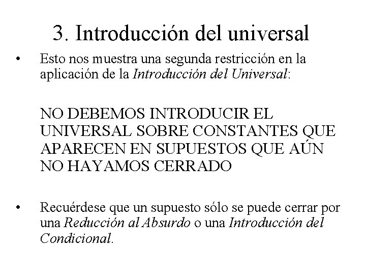 3. Introducción del universal • Esto nos muestra una segunda restricción en la aplicación